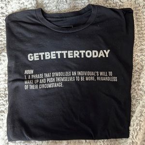 Get better today T shirt